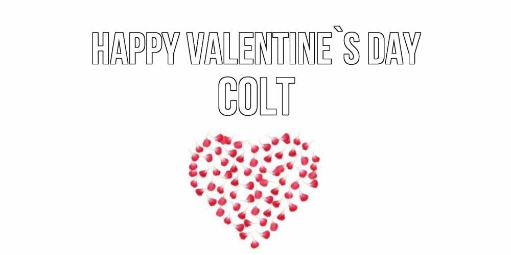Greetings card с именем, Colt Happy Valentine`s Day сердечко для любимой Greetings with text for free download 